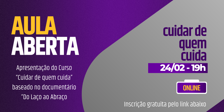 Cuidar de quem cuida – aula aberta
